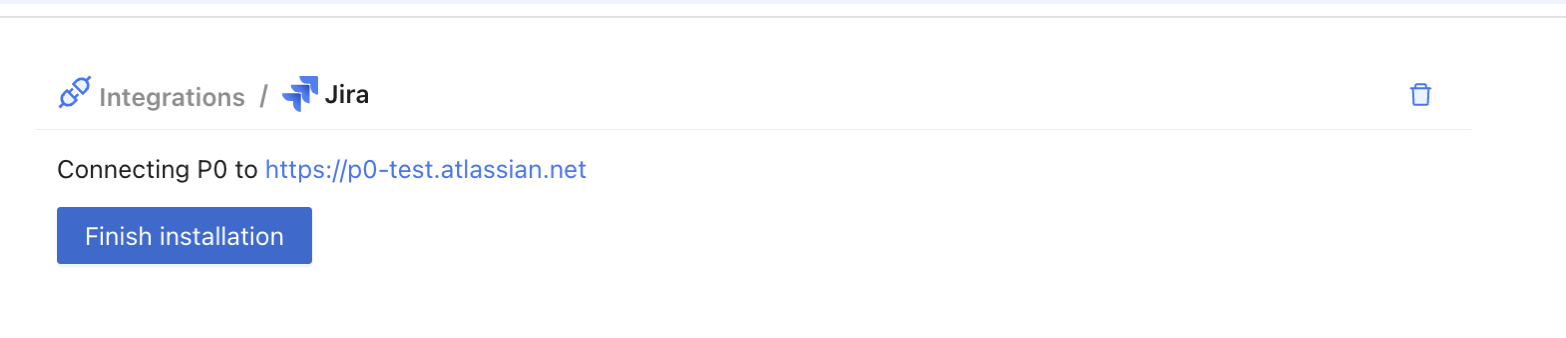 P0 Jira integration page showing the connected Jira instance URL and the Finish installation button