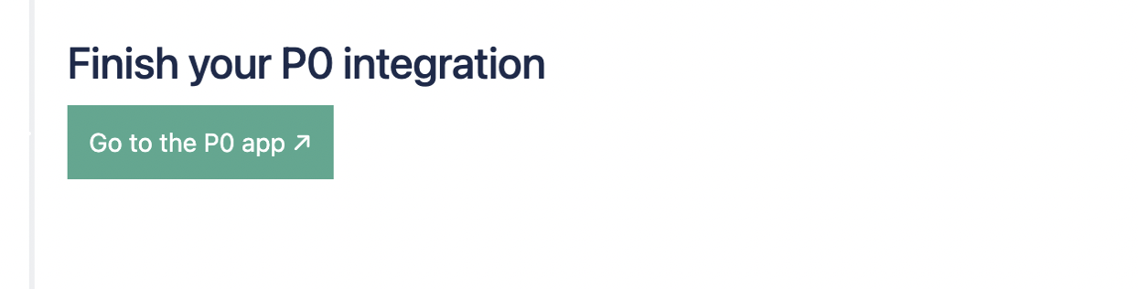 Post-installation page with Finish your P0 integration heading and a Go to the P0 app button